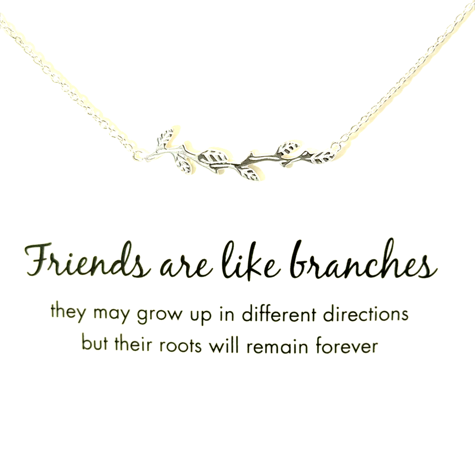 Sterling silver necklace with branch "Friends are like branches"